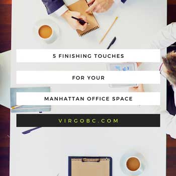 5 finishing touches for your Manhattan office space