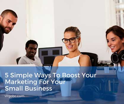 5 simple ways to boost your marketing for your small business