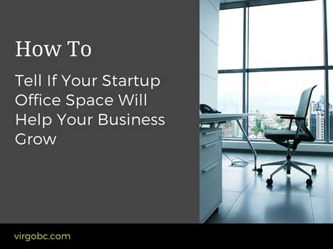 How To Tell If Your Startup Office Space Will Help Your Business Grow