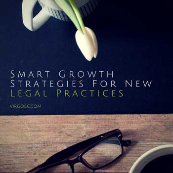 Smart Growth Strategies For New Legal Practices