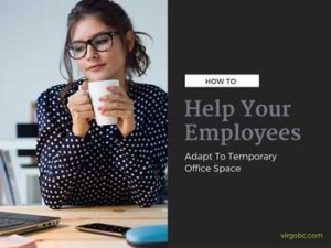 How To Help Your Employees Adapt To Temporary Office Space 