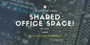 The Pros Of Using Shared Office Space In NYC