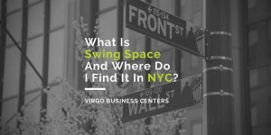 What Is Swing Space And Where Do I Find It In NYC?